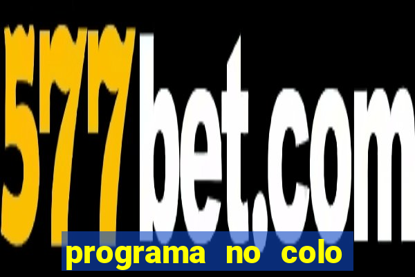 programa no colo de jesus e de maria ao vivo